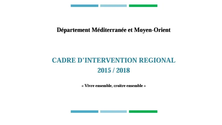 Cadre d'intervention : Méditerranée et Moyen-Orient