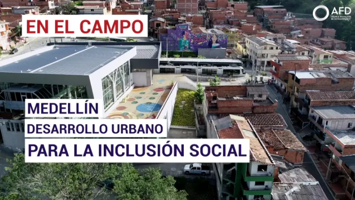 MEDELLÍN: Desarrollo urbano para la inclusión social