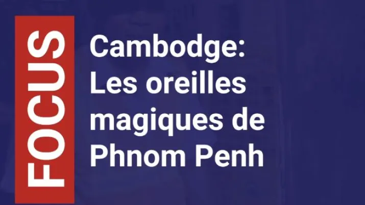 Cambodge : les oreilles magiques de Phnom Penh