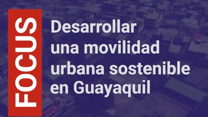 Desarrollar una movilidad urbana sostenible en Guayaquil - version corta