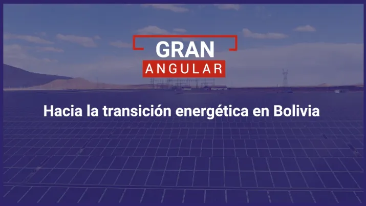 Hacia la transición energética en Bolivia