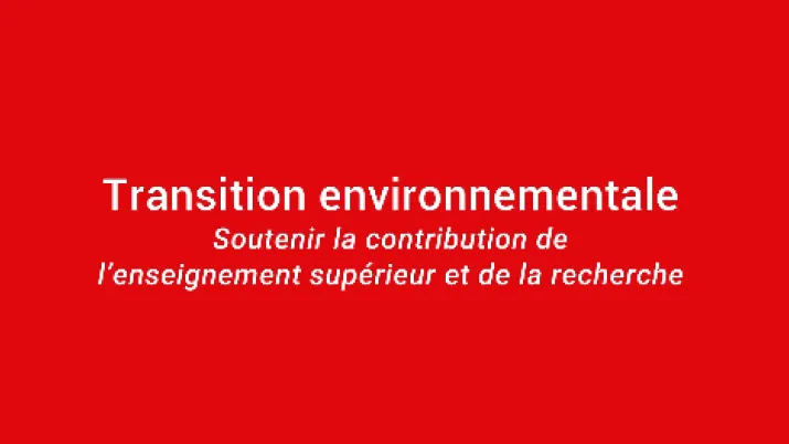 Transition environnementale : soutenir la contribution de l'enseignement supérieur et de la recherche