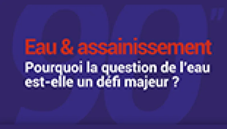 eau et assainissement - 90 secondes