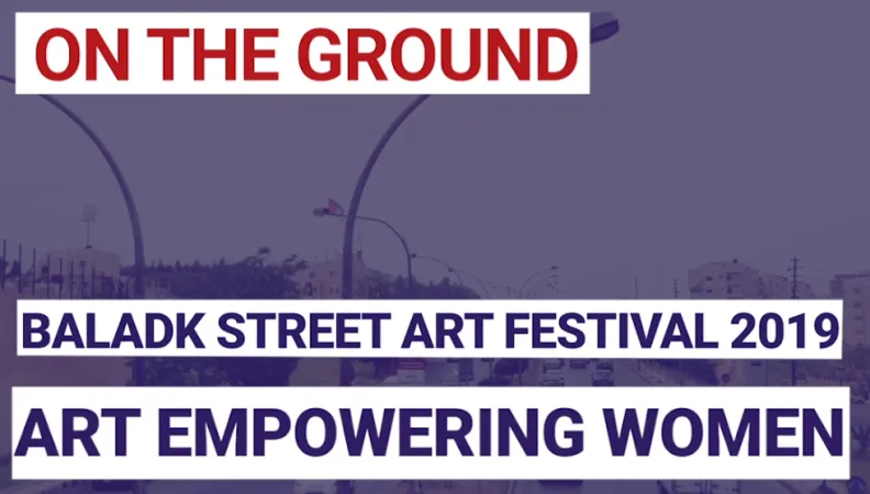 BaladkK Street art festival 2019 : Art empowering women