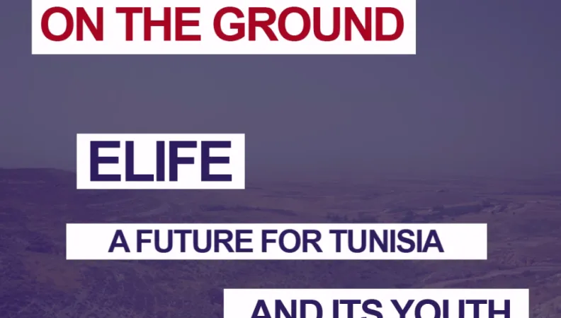 Elife : a future for tunisia and its youth
