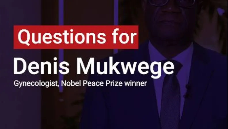 Denis Mukwege: Sexual violence is a fearsome weapon