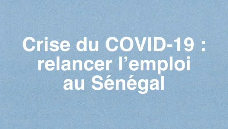 Crise du Covid-19 : Relancer l'emploi au Sénégal