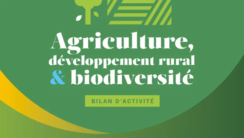 Agriculture, développement rural et biodiversité - Bilan d'activité 2019