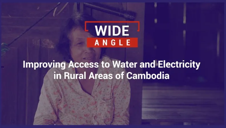 Improving access to water and electricity in Rural Areas of Cambodia