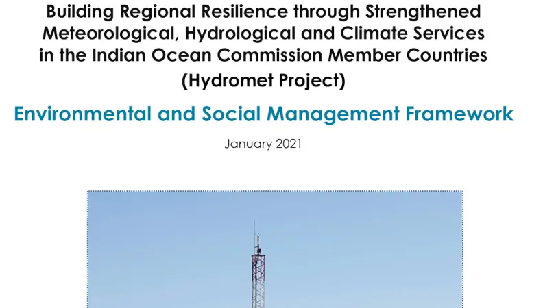 Building Regional Resilience through Strengthened Meteorological, Hydrological and Climate Services in the Indian Ocean Commission Member Countries (Hydromet Project) Annex 6 Environmental and Social Management Framework