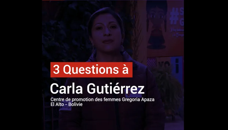3 questions à Carla Gutiérrez du Centre de promotion des femmes Gregoria Apaza El Alto en Bolivie