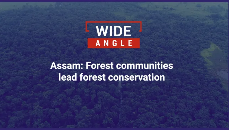 Assam: Forest communities lead forest conservation