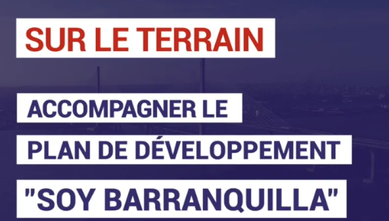Colombie : accompagner le plan de développement "Soy Barranquilla"