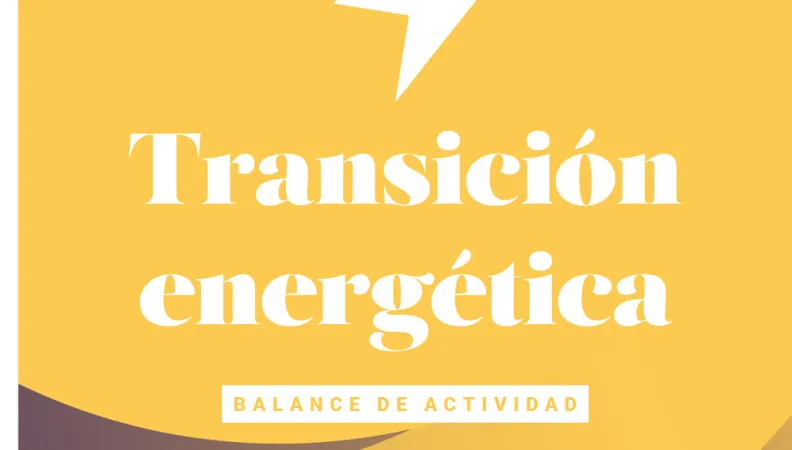 Transición energética - Balance de actividad 2021
