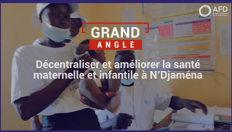 Décentraliser et améliorer la santé maternelle et infantile à N'Djaména