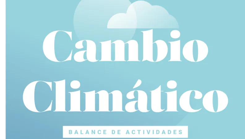 Cambio climático - Balance de actividades 2022